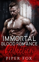 Immortal Blood Romance Collection: A Vampire Fated Mates Series B08RFQ1GM3 Book Cover