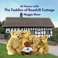 At Home with The Teddies of Rosehill Cottage 1739400887 Book Cover