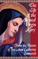 The Life of the Blessed Virgin Mary