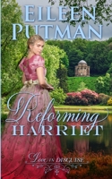 Reforming Harriet: Regency Romance (Love in Disguise) 0999748394 Book Cover