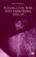 Sudan, Civil War And Terrorism, 1956 99 0333801474 Book Cover