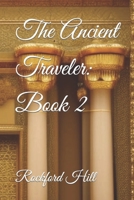 The Ancient Traveler: Book 2: New Release (Enter The Desert) B0CHL7DHX7 Book Cover