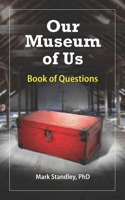 Our Museum of Us: Book of Questions B085RT6XGT Book Cover