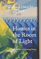 Houses in the Room of Light: A Line of Glowing Boxes B0BLG2Q1PG Book Cover