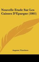 Nouvelle Etude Sur Les Caisses D'Epargne (1861) 1147677638 Book Cover