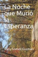 La Noche que Muri� la Esperanza B08F6TXYB3 Book Cover