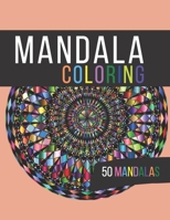 Mandala Coloring 50 mandalas: Create and Stress Relieving for women,Adult Coloring Book Featuring Beautiful Mandalas Designed to Soothe the Soul,An ... and Lightweight for women gifts or girls. B088T1CPBL Book Cover