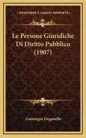 Le Persone Giuridiche Di Diritto Pubblico (1907) 1120436346 Book Cover