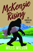 McKenzie Rising: An American Frolic 1647790638 Book Cover