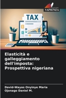 Elasticità e galleggiamento dell'imposta: Prospettiva nigeriana 6206371557 Book Cover