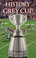 History of the Grey Cup 1926677870 Book Cover