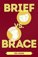 Brief vs. Brace 1642988235 Book Cover