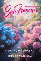 Winds From San Francisco: A Life Across Oceans B0F6H9RLDY Book Cover