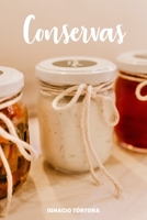 Conservas: Cocina F�cil. 50 Recetas de Dulces, Chutneys, Jaleas, Mermeladas y muchas m�s B08NRZGKRM Book Cover
