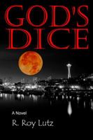 God's Dice: A Novel 0692767150 Book Cover