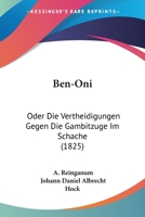 Ben-Oni: Oder Die Vertheidigungen Gegen Die Gambitzuge Im Schache (1825) 1161024042 Book Cover