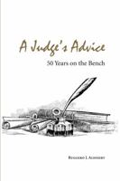 A Judge's Advice: 50 Years on the Bench 1611630525 Book Cover