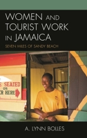Women and Tourist Work in Jamaica: Seven Miles of Sandy Beach 1793615586 Book Cover