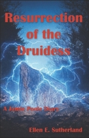 Resurrection of the Druidess: A Jamie Poole Diary (Jamie Poole Diaries) 1096579693 Book Cover