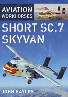 Aviation Workhorses: Short SC.7 Skyvan 1036150941 Book Cover