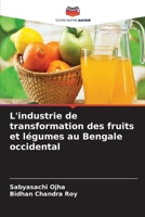 L'industrie de transformation des fruits et légumes au Bengale occidental (French Edition) 620992610X Book Cover