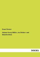 Johann Georg Müller; ein Dichter- und Künstlerleben 3846034673 Book Cover