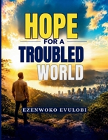 Hope for a Troubled World B0H7WBTVQ1 Book Cover