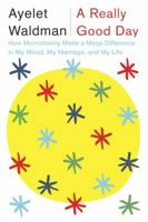 A Really Good Day: How Microdosing Made a Mega Difference in My Mood, My Marriage, and My Life 0451494091 Book Cover