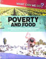 Poverty and Food (What Can We Do?) 1502673886 Book Cover