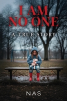 I am No one: A True story B0GT69BPVK Book Cover