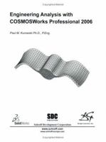 Engineering Analysis with CosmosWorks 2006 Professional 1585032824 Book Cover