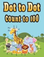 Dot to Dot count to 100: 64 challenging and cute animals Dot to Dot abc books for kids ages 4-8, with alphabet tracing and coloring worksheets for boys and girls B08BW41PV5 Book Cover