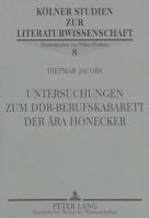 Untersuchungen Zum Ddr-Berufskabarett Der Aera Honecker 363130546X Book Cover