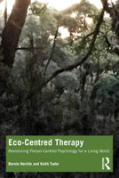 Eco-Centred Therapy: Revisioning Person-Centred Psychology for a Living World 1032502827 Book Cover