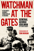 Watchman at the Gates: A Soldier's Journey from Berlin to Bosnia 0813180848 Book Cover