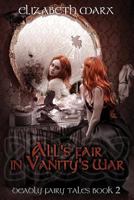 All's Fair in Vanity's War 1539143902 Book Cover