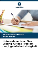 Unternehmertum: Eine Lösung für das Problem der Jugendarbeitslosigkeit 6206050270 Book Cover