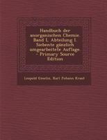 Handbuch Der Anorganischen Chemie. Band I, Abteilung I. Siebente G�nzlich Umgearbeitete Auflage. 027485516X Book Cover