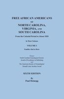 Free African Americans of North Carolina, Virginia, and South Carolina from the Colonial Period to About 1820. SIXTH EDITION in Three Volumes. VOLUME I: Families Abel to Drew 0806359226 Book Cover
