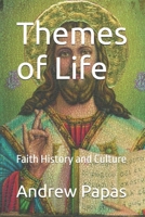Themes of Life: Faith History and Culture B0FFBQWSD7 Book Cover