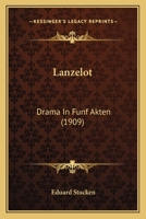 Lanzelot: Drama in F�nf Akten (Classic Reprint) 1120310857 Book Cover