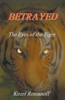 Betrayed The Eyes of the Tiger 1735927376 Book Cover