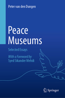 Peace Museums: Selected Essays 3031592220 Book Cover