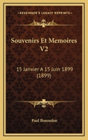 Souvenirs Et Memoires V2: 15 Janvier A 15 Juin 1899 (1899) 1167722116 Book Cover