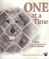 One at a Time: A Week in an American Animal Shelter 0972838708 Book Cover