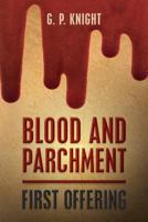 Blood and Parchment: First Offering 1482376733 Book Cover