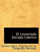 El Licenciado Estrada Cabrera 1140333666 Book Cover