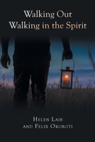 Walking Out Walking in the Spirit 1662467133 Book Cover