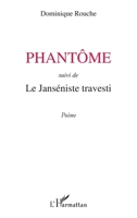 Phantôme: Suivi de Le Janséniste travesti (French Edition) 229613825X Book Cover