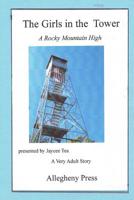 The Girls in the Tower: A Rocky Mountain High 1534955283 Book Cover